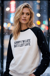 Always Late Sweatshirt