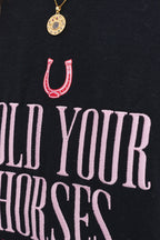 Tricou Hold Your Horses