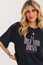 Tricou Hold Your Horses