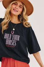Tricou Hold Your Horses